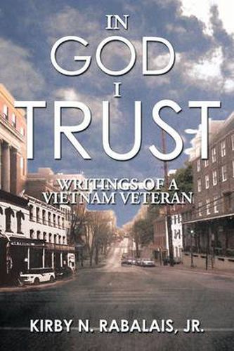 Cover image for In God I Trust: Writings of a Vietnam Veteran