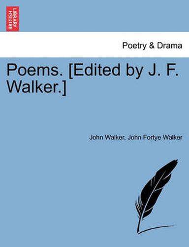Poems. [Edited by J. F. Walker.]