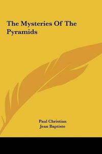 Cover image for The Mysteries of the Pyramids