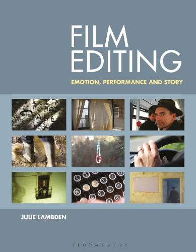 Cover image for Film Editing: Emotion, Performance and Story