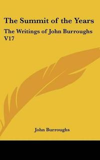 Cover image for The Summit of the Years: The Writings of John Burroughs V17