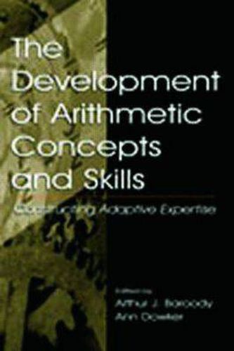 Cover image for The Development of Arithmetic Concepts and Skills: Constructive Adaptive Expertise