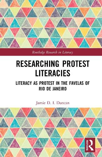 Cover image for Researching Protest Literacies: Literacy as Protest in the Favelas of Rio de Janeiro