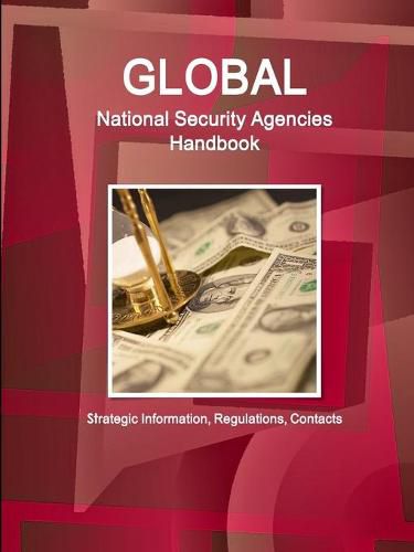 Cover image for Global National Security Agencies Handbook - Strategic Information, Regulations, Contacts