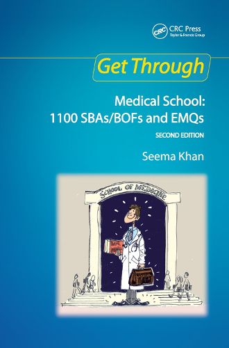 Cover image for Get Through: Medical School: 1100 SBAs/BOFs and EMQs