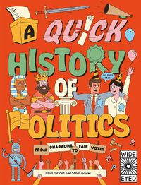 Cover image for A Quick History of Politics: From Pharaohs to Fair Votes