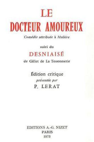 Cover image for Le Docteur Amoureux: Comedie Attribuee a Moliere, Suivi Du Desniaise de Gillet de la Tessonnerie