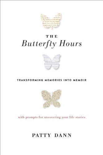 The Butterfly Hours: Transforming Memories into Memoir
