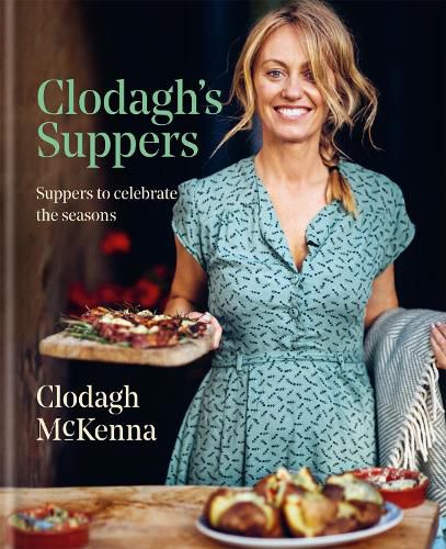 Cover image for Clodagh's Suppers: Suppers to celebrate the seasons