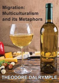 Cover image for Migration: Multiculturalism & its Metaphors
