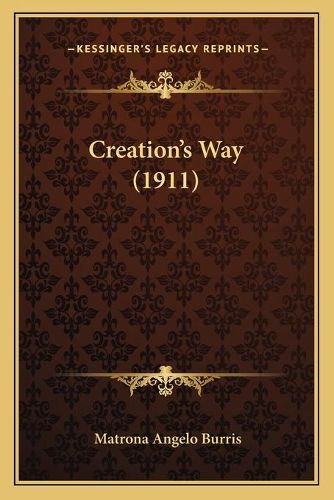 Cover image for Creationa Acentsacentsa A-Acentsa Acentss Way (1911)