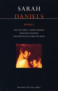 Cover image for Daniels Plays: 2: Gut Girls; Beside Herself; Head-rot Holiday; Madness of Esme and Shaz