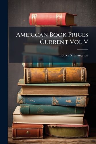 Cover image for American Book Prices Current Vol V