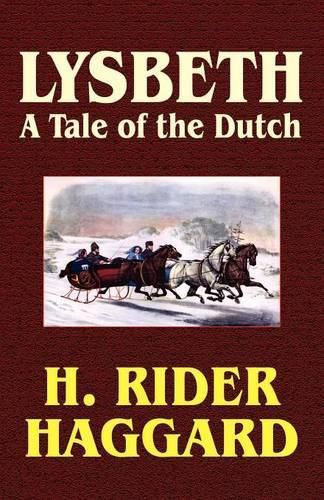 Cover image for Lysbeth, a Tale of the Dutch: A Tale of the Dutch