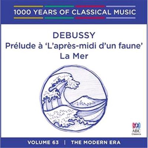 Debussy Prelude A Lapres Midi Dun Faune La Mer 1000 Years Of Classical Music Vol 63
