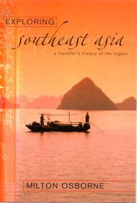 Cover image for Exploring Southeast Asia: A traveller's history of the region