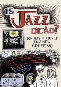 Cover image for Is Jazz Dead?: Or Has It Moved to a New Address