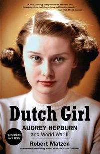 Cover image for Dutch Girl: Audrey Hepburn and World War II