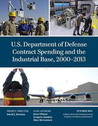 Cover image for U.S. Department of Defense Contract Spending and the Industrial Base, 2000-2013
