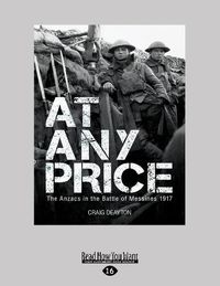 Cover image for At Any Price: The Anzacs in the Battle of Messines 1917