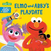 Cover image for Elmo and Abby's Playdate (Sesame Street)