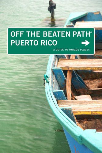 Cover image for Puerto Rico Off the Beaten Path (R): A Guide To Unique Places