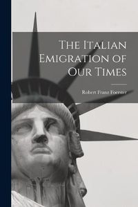 Cover image for The Italian Emigration of Our Times