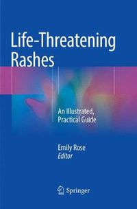 Cover image for Life-Threatening Rashes: An Illustrated, Practical Guide