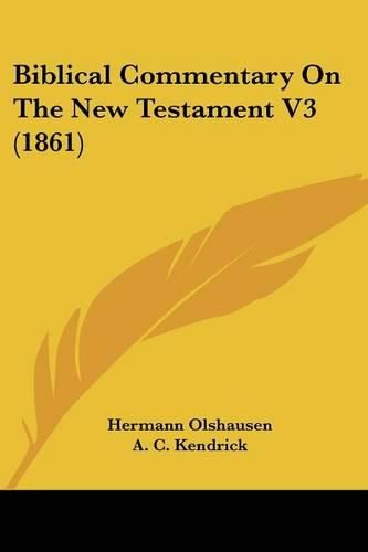 Cover image for Biblical Commentary On The New Testament V3 (1861)