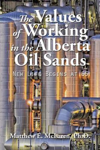 Cover image for The Values of Working in the Alberta Oil Sands