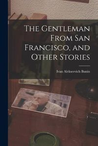 Cover image for The Gentleman From San Francisco, and Other Stories