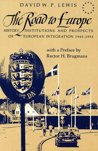 The Road to Europe: History, Institutions and Prospects of European Integration 1945-1993