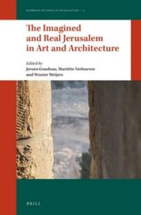 Cover image for The Imagined and Real Jerusalem in Art and Architecture