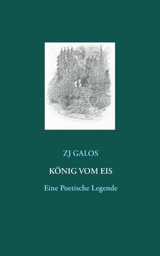 Cover image for Koenig vom Eis: Eine Poetische Legende