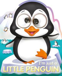 Cover image for I'm Just a Little Penguin