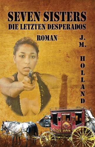 Cover image for Seven Sisters - die letzten Desperados