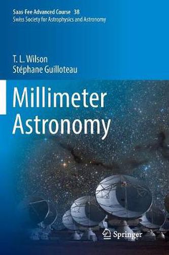 Cover image for Millimeter Astronomy: Saas-Fee Advanced Course 38. Swiss Society for Astrophysics and Astronomy