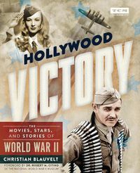 Cover image for Hollywood Victory: The Movies, Stars, and Stories of World War II