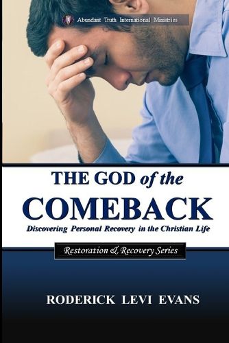 The God of the Comeback: Discovering Personal Recovery in the Christian Life