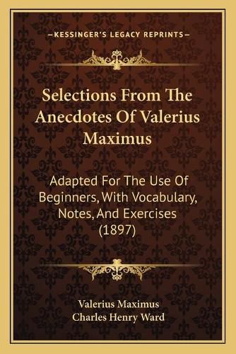 Cover image for Selections From The Anecdotes Of Valerius Maximus