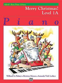 Cover image for Alfred's Basic Piano Library Merry Christmas 1A