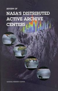 Cover image for Review of NASA's Distributed Active Archive Centers