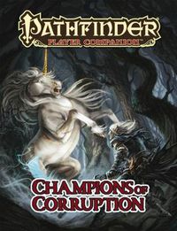 Cover image for Pathfinder Player Companion: Champions of Corruption