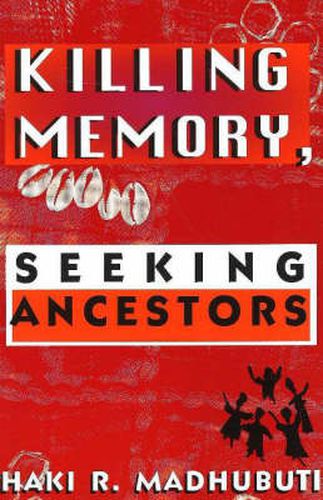 Killing Memory, Seeking Ancestors