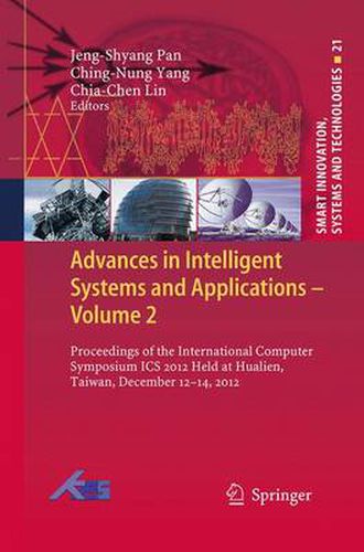 Advances in Intelligent Systems and Applications - Volume 2: Proceedings of the International Computer Symposium ICS 2012 Held at Hualien, Taiwan, December 12-14, 2012