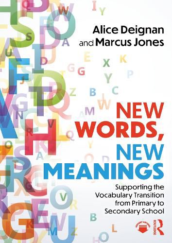 New Words, New Meanings: Supporting the Vocabulary Transition from Primary to Secondary School