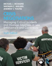 Cover image for Crisis Negotiations: Managing Critical Incidents and Hostage Situations in Law Enforcement and Corrections