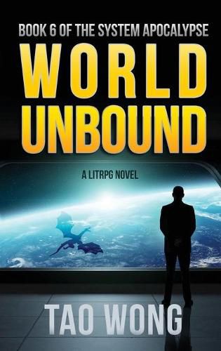 Cover image for World Unbound: A LitRPG Apocalypse: The System Apocalypse: Book 6