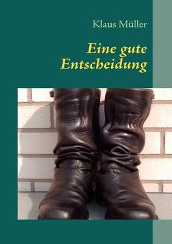 Cover image for Eine gute Entscheidung: Offizier in der Bundeswehr
