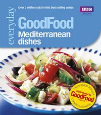 Cover image for Good Food: Mediterranean Dishes: Triple-tested Recipes